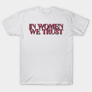 In Women We Trust T-Shirt